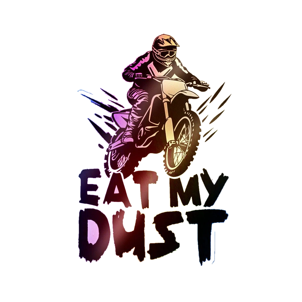 Eat My Dust Holographic Stickers